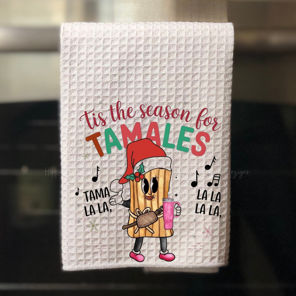 Tis The Season For Tamales Kitchen Towel